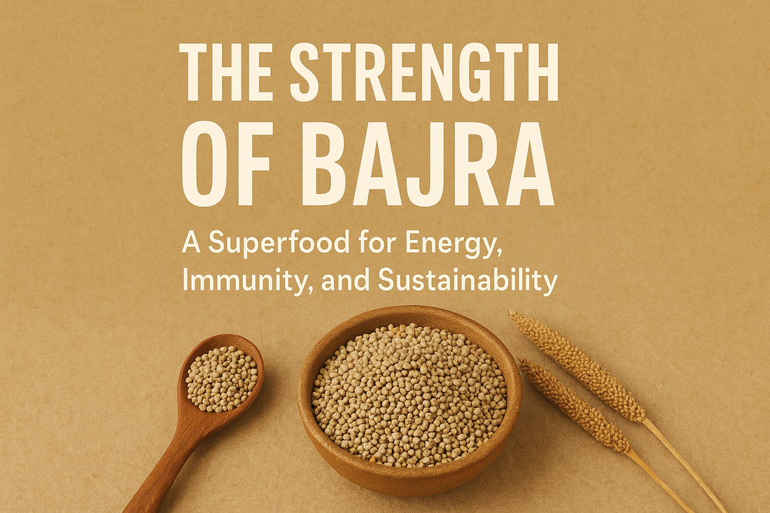 The Strength of Bajra: A Superfood for Energy, Immunity, and Sustainability